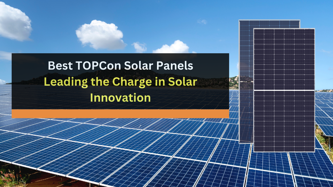 Best Topcon Solar Panel